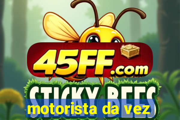 motorista da vez